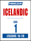 Cover image for Pimsleur Icelandic Level 1 Lessons 16-20